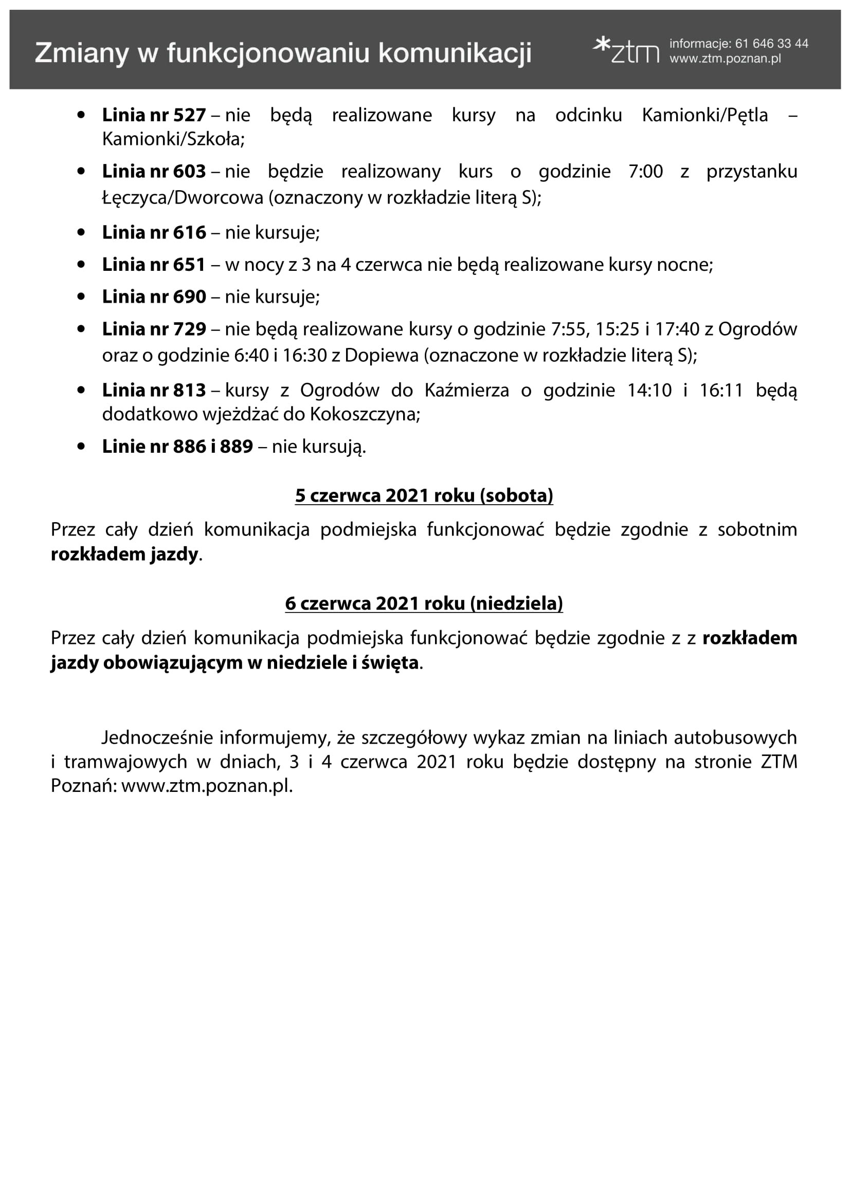 Zarząd Transportu Miejskiego w Poznaniu uprzejmie informuje, że w czwartek, 3 czerwca i w piątek, 4 czerwca 2021 roku, występować będą następujące ograniczenia w funkcjonowaniu linii podmiejskich: