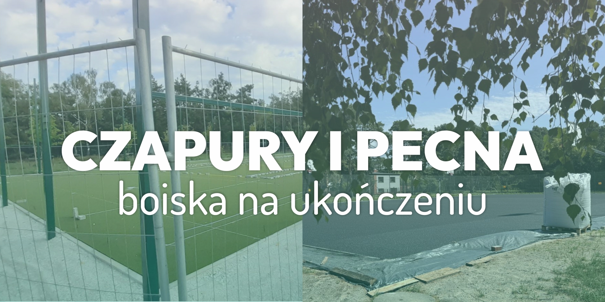 Boiska w Czapurach i Pecnej na ukończeniu