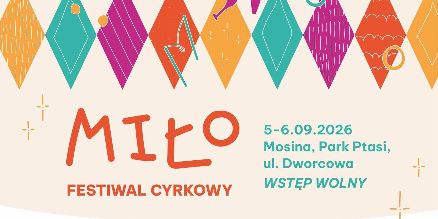 Festiwal Cyrkowy MIŁO w Mosinie! 
