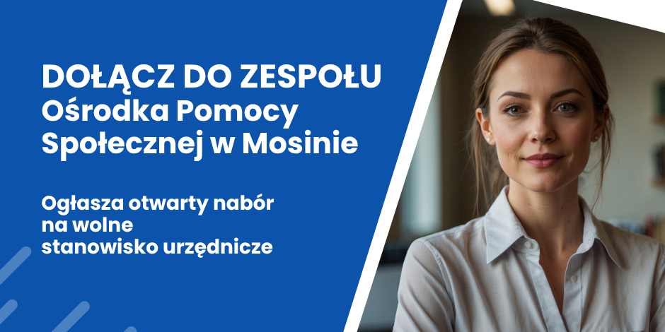 Dołącz do zespołu w OPS w Mosinie