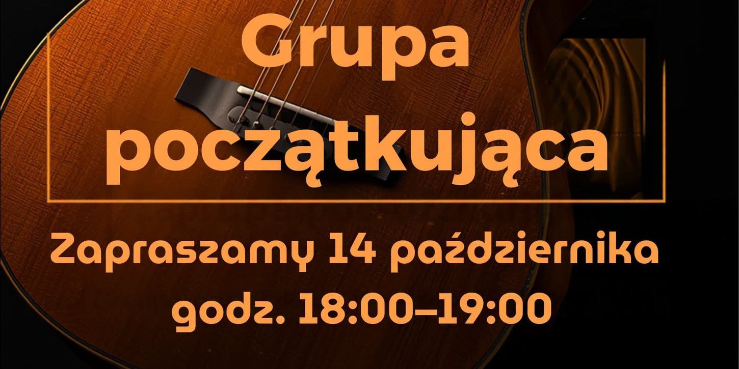 Zagraj z nami! Zajęcia gitarowe dla początkujących