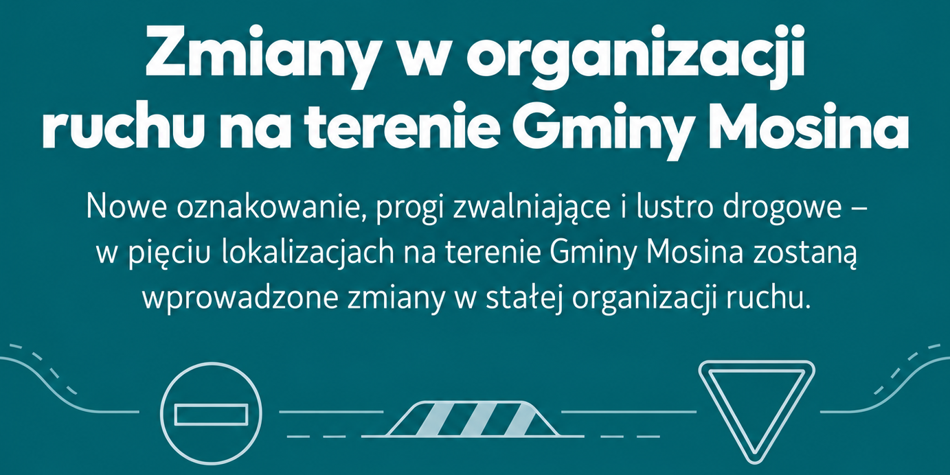 Zmiany w organizacji ruchu na terenie Gminy Mosina