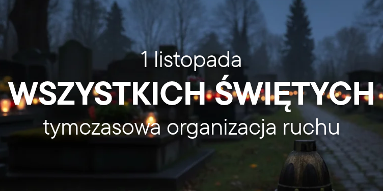 Zmiana organizacji ruchu w okresie Wszystkich Świętych