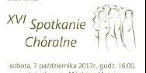 XVI Spotkanie Chóralne