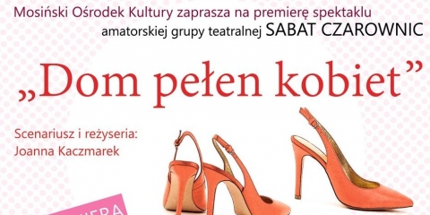 Spektakl "Dom pełen kobiet"