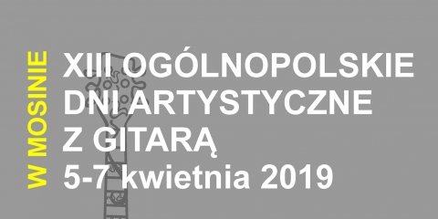  XIII edycja Ogólnopolskich Dni Artystycznych z Gitarą