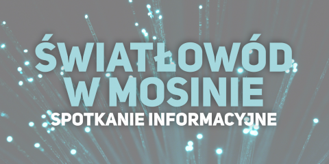 Światłowód w Mosinie - spotkanie informacyjne