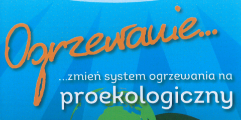 Zmień system ogrzewania na proekologiczny