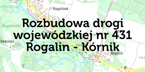 Rozbudowa drogi wojewódzkiej nr 431 Rogalin - Kórnik