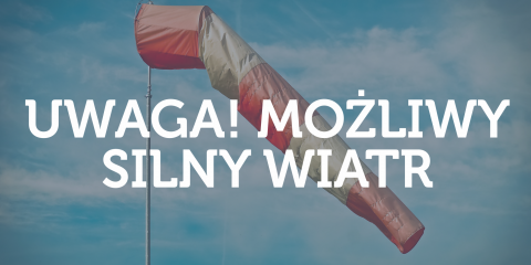 Uwaga! Możliwy silny wiatr