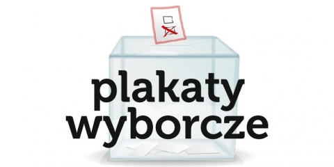 Plakaty wyborcze - ważne informacje