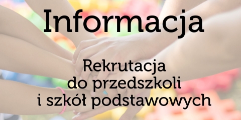Rekrutacja do przedszkoli i szkół podstawowych