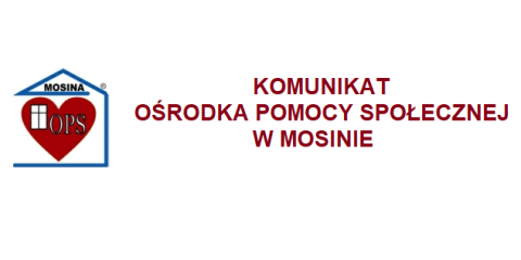 Komunikat Ośrodka Pomocy Społecznej