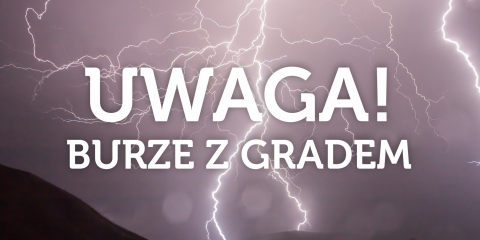 Uwaga! Możliwe burze z gradem