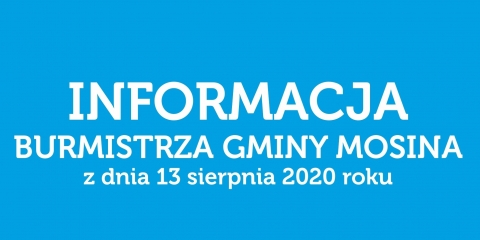 Informacja Burmistrza Gminy Mosina z dnia 13.08.2020r.
