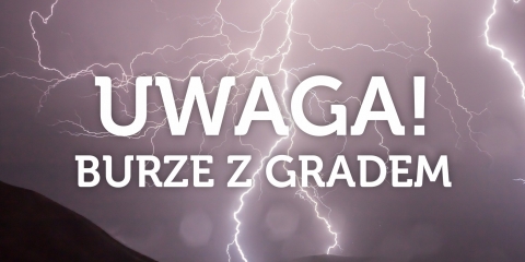 Uwaga! Możliwe burze z gradem