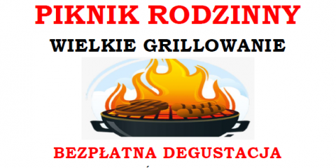 PIKNIK RODZINNY  -  WIELKIE GRILLOWANIE