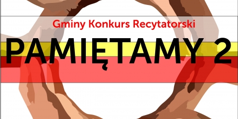 Gminny Konkurs Recytatorski “PAMIĘTAMY”