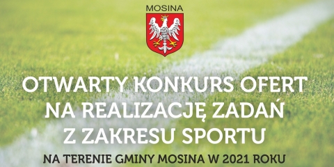 Otwarty konkurs projektów na realizację zadań z zakresu rozwoju sportu na terenie Gminy Mosina na 2021 rok 