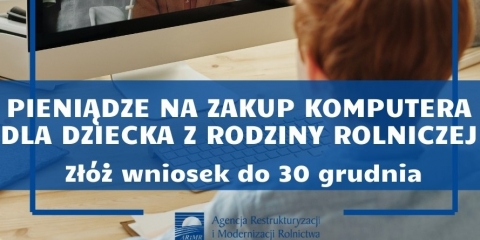 Pieniądze na zakup komputera dla dziecka z rodziny rolniczej