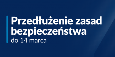 Przedłużenie zasad bezpieczeństwa do 14 marca