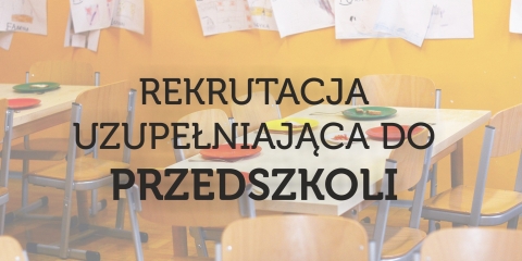 Rekrutacja uzupełniająca do przedszkoli