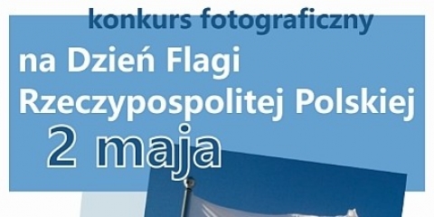 Konkurs fotograficzny na Dzień Flagi 2 maja
