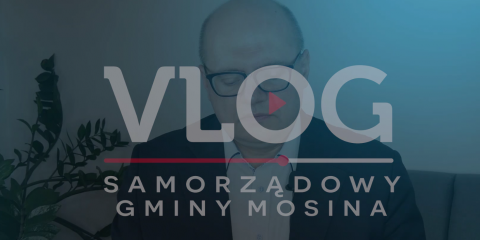 MOSINA | vlog samorządowy odc. 67 - Chcemy normalności