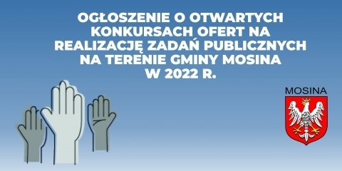 Trwa nabór w otwartych konkursach ofert na realizację zadań pożytku publicznego na terenie gminy Mosina na 2022. 