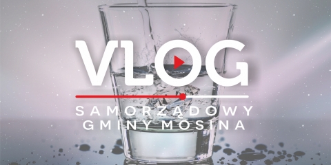 MOSINA | vlog samorządowy odc. 79 - Za ścieki taniej niż przed rokiem