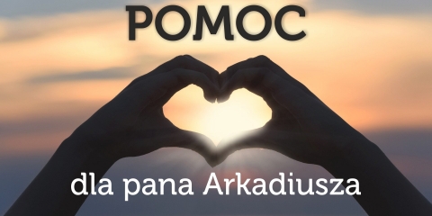 Pomoc dla pana Arkadiusza
