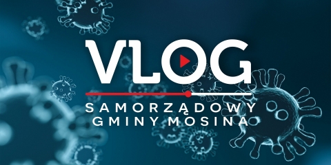 MOSINA | vlog samorządowy odc. 84 - Czy koniec COVID-19 w Gminie Mosina?