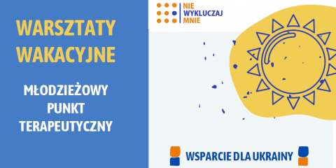 Warsztaty wakacyjne - Młodzieżowy Punkt Terapeutyczny