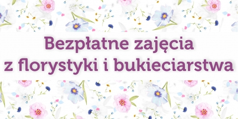 Warsztaty z florystyki i bukieciarstwa