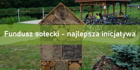 Konkurs „Fundusz sołecki – najlepsza inicjatywa”