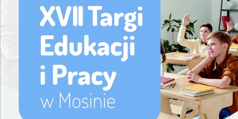 XVII Targi Edukacji i Pracy w Mosinie