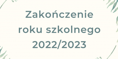 Zakończenie roku szkolnego 2022/2023