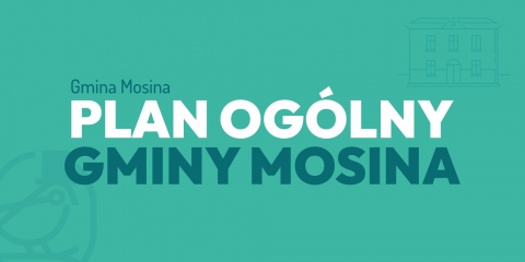 Obwieszczenie o przystąpieniu do sporządzenia Planu ogólnego gminy Mosina