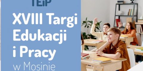 XVIII Targi Edukacji i Pracy w Mosinie- zgłoszenia wystawców 