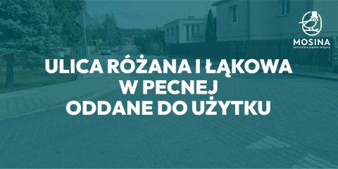 Ulica Różana i Łąkowa w Pecnej oddane do użytku