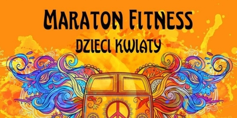 Maraton Fitness "Dzieci Kwiaty"