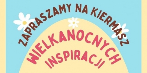 Kiermasz Wielkanocnych Inspiracji