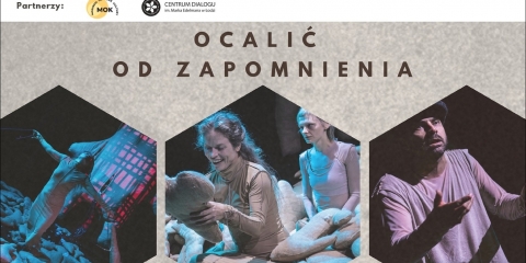 "Ocalić od zapomnienia" spektakl i spotkanie
