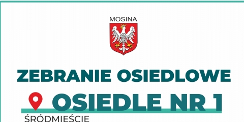 Zebranie mieszkańców Osiedla nr 1 „Śródmieście” w Mosinie