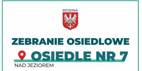 Zebranie mieszkańców Osiedla nr 7 „Nad Jeziorem" w Mosinie