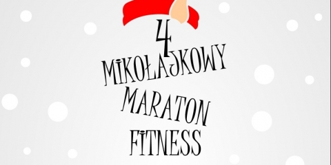4 Mikołajkowy Maraton Fitness