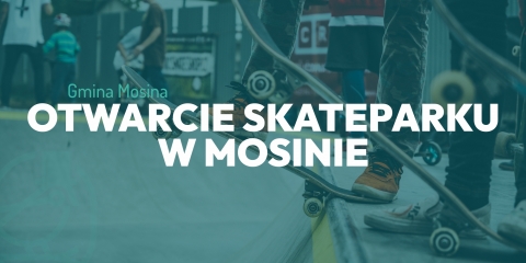 Otwarcie skateparku w Mosinie