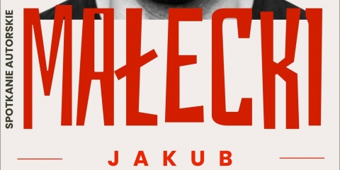 Spotkanie autorskie z Jakubem Małeckim