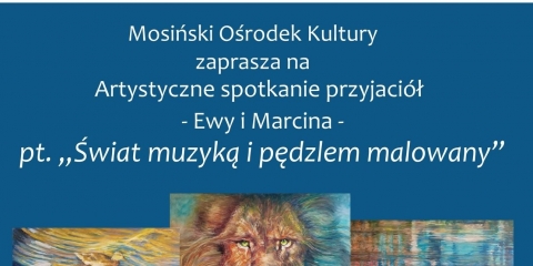 "Świat muzyką i pędzlem malowany"