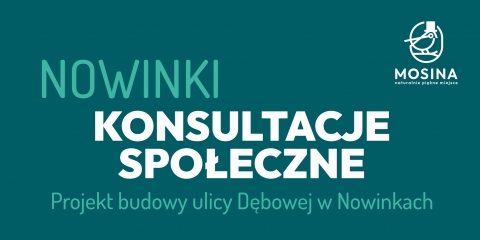 Konsultacje społeczne dotyczące budowy ul. Dębowej w Nowinkach